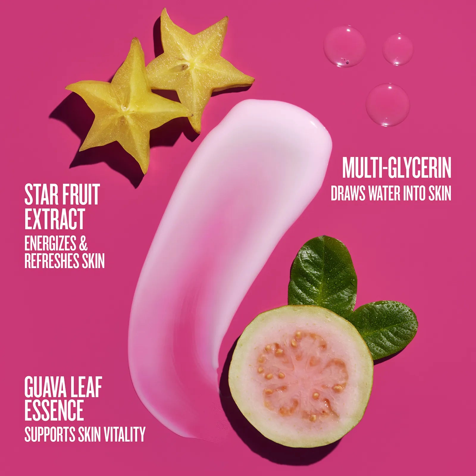 Star fruit extract energizes & refreshes skin, guava leaf essence supports skin vitality, multi-glycerin draws water into skin