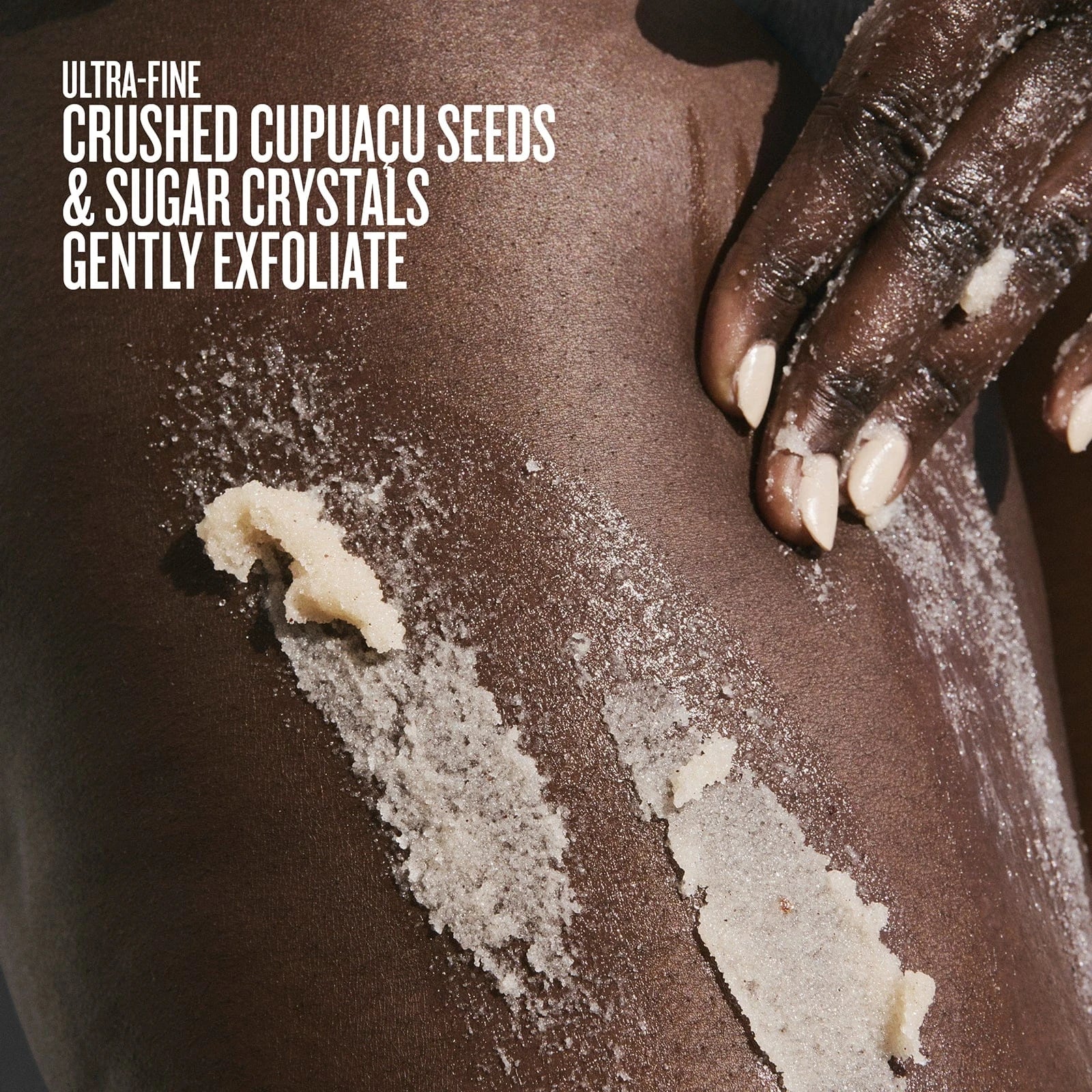 Ultra-fine crushed cupuacu seeds & sugar crystals gently exfoliate